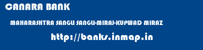 CANARA BANK  MAHARASHTRA SANGLI SANGLI-MIRAJ-KUPWAD MIRAZ  banks information 
